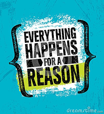 Everything Happens For A Reason. Inspiring Creative Motivation Quote Poster Template. Vector Typography Banner Design Vector Illustration