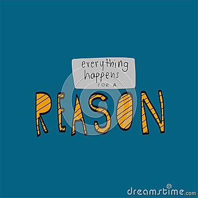 Everything happens for a reason word illustration Vector Illustration