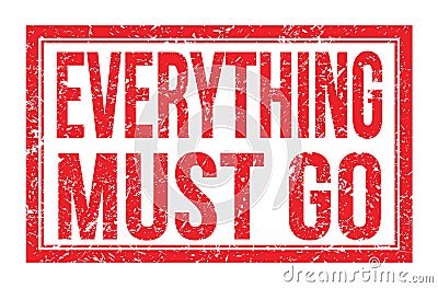EVERYTHING MUST GO, words on red rectangle stamp sign Stock Photo