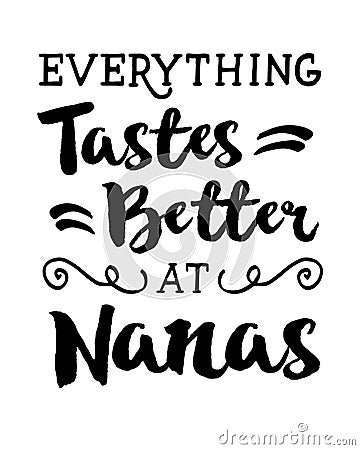 Everything Taste Better at Nana`s Vector Illustration