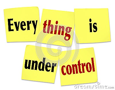 Everything is Under Control Sticky Notes Saying Message Stock Photo