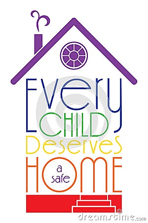 Evry child deserves a safe home illustration Vector Illustration