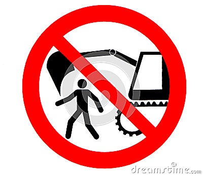 Excavator danger sign . It is forbidden to pass or stay within the range of earthmoving machines Stock Photo