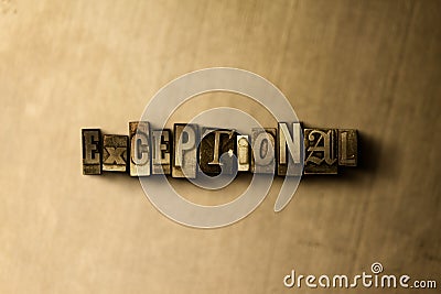 EXCEPTIONAL - close-up of grungy vintage typeset word on metal backdrop Cartoon Illustration