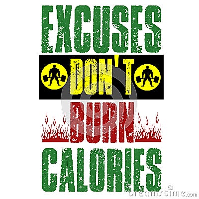 Excuses Don't Burn Calories. Inspiring Workout and Fitness Gym Motivation Vector Illustration