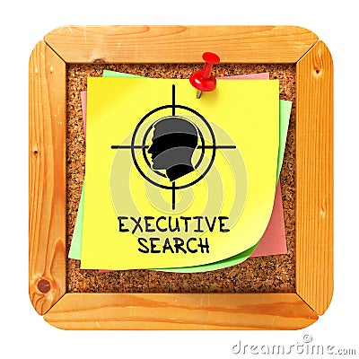 Executive Search. Yellow Sticker on Bulletin. Stock Photo