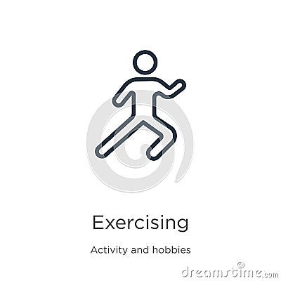 Exercising icon. Thin linear exercising outline icon isolated on white background from activity and hobbies collection. Line Vector Illustration