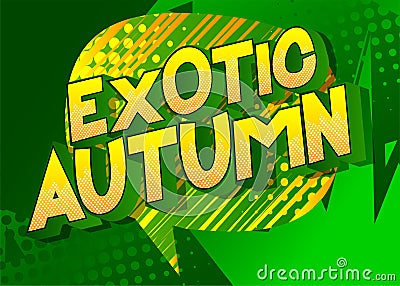 Exotic Autumn - Comic book word. Vector Illustration
