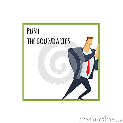 The expansion of the boundaries, out of the comfort zone. Young man in business clothes pushing at the boundaries of the Vector Illustration