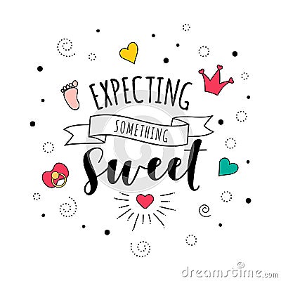 Expecting something sweet pregnancy baby quote lettering Vector Illustration