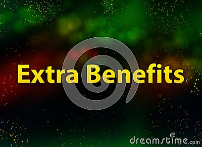 Extra Benefits abstract bokeh dark background Stock Photo