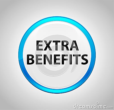 Extra Benefits Round Blue Push Button Stock Photo