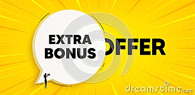 Extra bonus offer symbol. Special gift promo sign. Chat speech bubble banner. Vector Vector Illustration