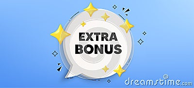 Extra bonus offer symbol. Special gift promo sign. Chat speech bubble banner. Vector Vector Illustration