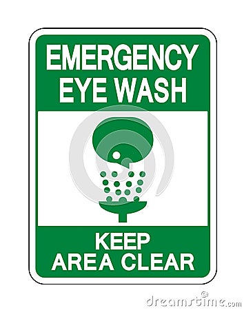 Eye Wash Keep Area Clear Sign Isolate On White Background,Vector Illustration Vector Illustration