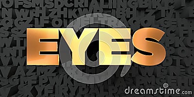 Eyes - Gold text on black background - 3D rendered royalty free stock picture Stock Photo