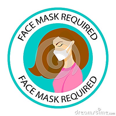 Face mask required sign. Woman with long hair wearing mask. Banner. Infographic. No mask no entry. New normal. Wear facemask. Rou Vector Illustration