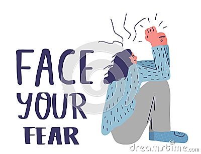 Face your fear. Young woman sitting on the floor Vector Illustration