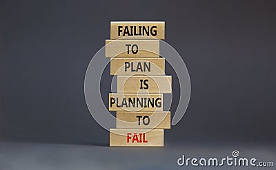 Failing to plan or planning fail symbol. Wooden blocks with words Failing to plan is planning to fail. Beautiful grey background, Stock Photo