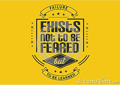 Failure exists not to be feared but to be learned Vector Illustration