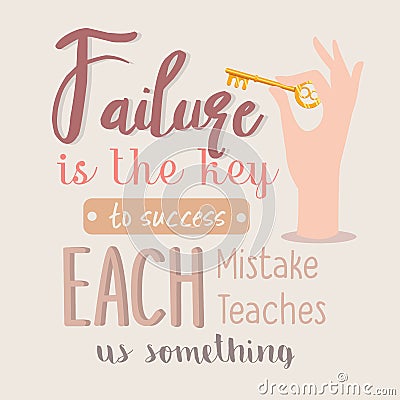 Failure is the key to success each mistakes teaches us something quotes motivation Vector Illustration