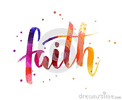 Faith - handwritten watercolor text Vector Illustration