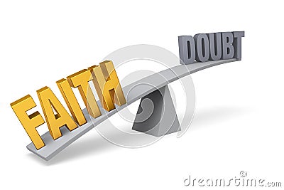 Faith Outweighs Doubt Stock Photo