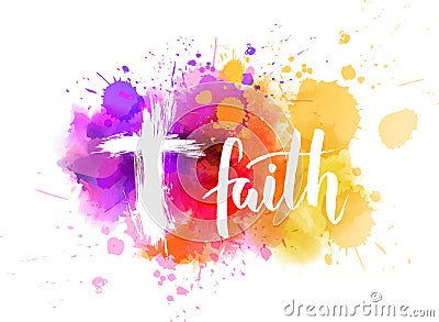 Faith - handwritten watercolor text Vector Illustration