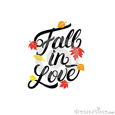 Fall in love hand written lettering quote. Vector Illustration