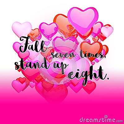 Fall Seven times, Stand up Eight. Quote on red rising Hearts Stock Photo