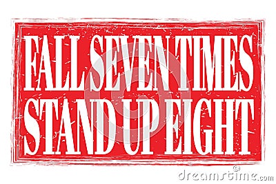 FALL SEVEN TIMES STAND UP EIGHT, words on red grungy stamp sign Stock Photo