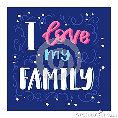 Family Day lettring vector lovely calligraphy lovable sign to mom dad i love you on Valentines Mothers or Fathers day Vector Illustration
