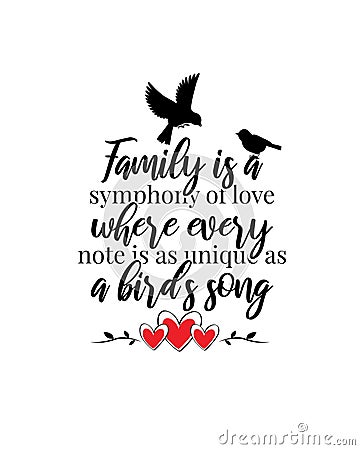 Family is a symphony of love, where every note is as unique as a bird's song, vector Vector Illustration