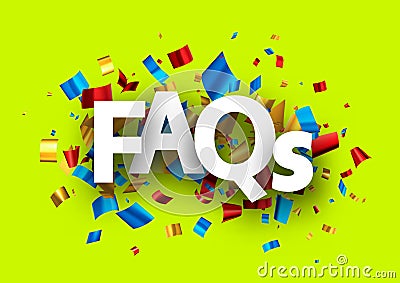 FAQs sign over colorful cut out foil ribbon confetti background Vector Illustration