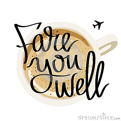 Fare you well. Fashionable calligraphy. Vector Illustration