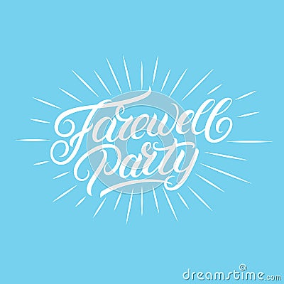 Farewell party hand written lettering. Vector Illustration