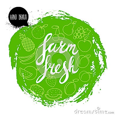 Farm fresh hand written phrase with fruits on stylized green rough circle. Line icons of fruits and berries. Vector Illustration