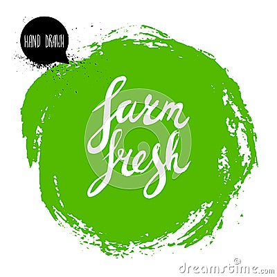 Farm fresh hand written phrase on stylized green rough circle. Inscription ink farm fresh. Vector Illustration