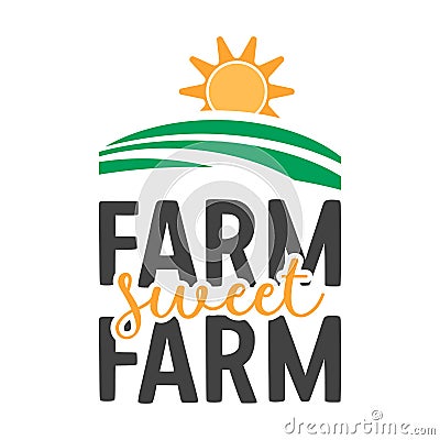 Farm sweet farm quote lettering typography illustration Vector Illustration