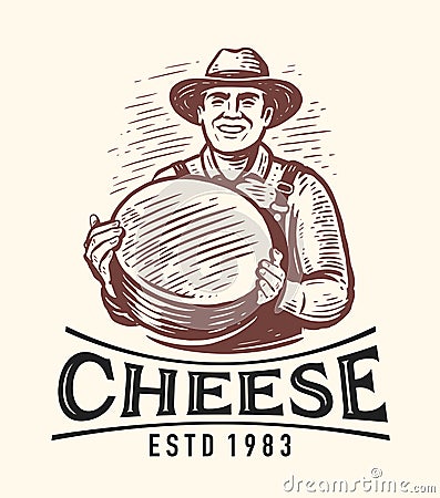 Farmer with holding cheese round. Dairy natural organic food emblem. Milk farm logo. Vintage sketch vector illustration Vector Illustration