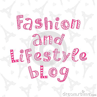 Fashion and lifestyle blog modern lettering Vector Illustration