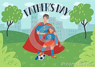 Father`s day. Father with daughter in superhero costumes play football in the park. Vector Illustration