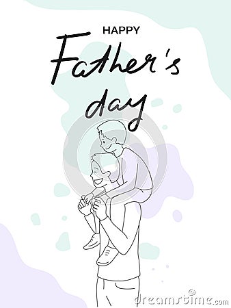 Father’s Day greeting card with a child sitting on his father’s shoulders. Dad and son together Vector Illustration