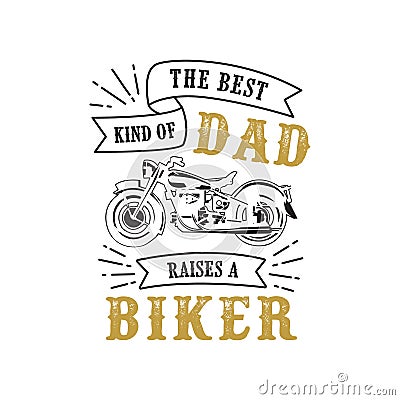 father s Day Saying and Quotes. The best kind of dad biker, good for print Stock Photo