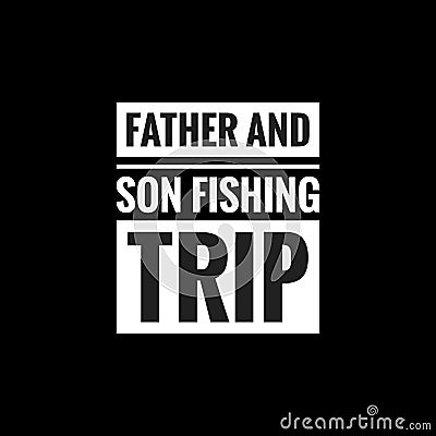 father and son fishing trip simple typography with black background Stock Photo