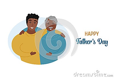 Fathers Day card. Elderly father and adult son embrace. Happy african american man hugs his senior dad. Two men together. Flat Vector Illustration