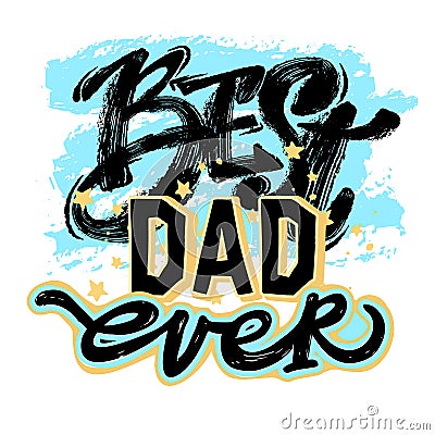 Fathers day concept hand lettering motivation poster. Vector Illustration