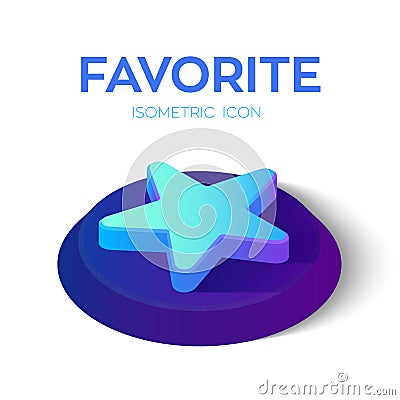 Favorite Isometric Icon. 3D Isometric Favorite sign. Star Icon. Created For Mobile, Web, Decor, Print Products, Application. Perfe Stock Photo