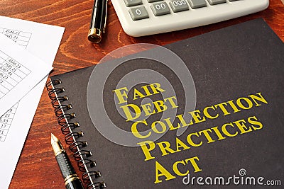 FDCPA Fair Debt Collection Practices Act. Stock Photo