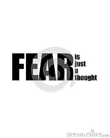 Fear is just a thought - inspirational photograph - fear motivational photo - don`t be afraid - be brave Stock Photo